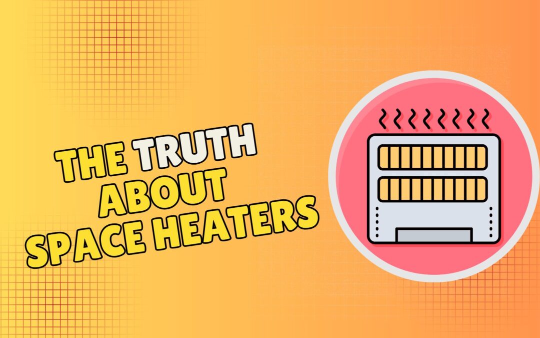 The Truth About Using Space Heaters: What You Need to Know